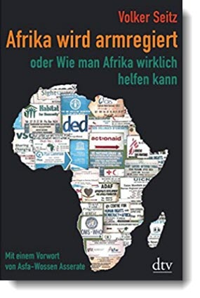 Afrika wird armregiert oder Wie man Afrika wirklich helfen kann; Volker Seitz; dtv | Afrika wird armregiert oder Wie man Afrika wirklich helfen kann; Volker Seitz; dtv