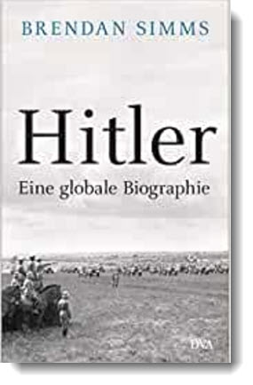 Hitler: Eine globale Biographie; Brendan Simms; dva | Hitler: Eine globale Biographie; Brendan Simms; dva