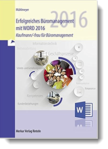 Erfolgreiches Büromanagement mit WORD 2016: Kaufmann/-frau für Büromanagement; Kerstin Mühlmeyer; Merkur Verlag