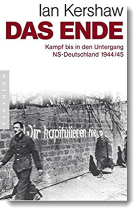 Das Ende: Kampf bis in den Untergang – NS-Deutschland 1944/45; Ian Kershaw, dva | Das Ende: Kampf bis in den Untergang – NS-Deutschland 1944/45; Ian Kershaw, dva