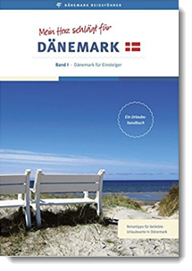 Mein Herz schlägt für Dänemark: Band I – Dänemark für Einsteiger;Kathrin von Maltzahn; fejo.dk