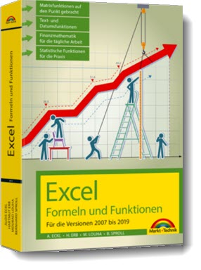 Excel Formeln und Funktionen für 2019, 2016, 2013, 2010 und 2007; Alois Eckl et al; Markt und Technik