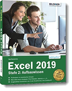 Excel 2019 – Stufe 2: Aufbauwissen; Inge Baumeister; Bildner Verlag | Excel 2019 – Stufe 2: Aufbauwissen; Inge Baumeister; Bildner Verlag