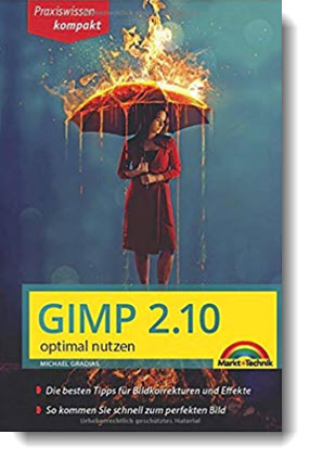 Gimp 2.10 – optimal nutzen; Michael Gradias; Markt & Technik | Gimp 2.10 – optimal nutzen; Michael Gradias; Markt & Technik