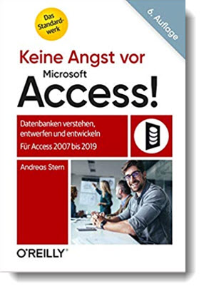 Keine Angst vor Microsoft Access!: Datenbanken verstehen, entwerfen und entwickeln; Andreas Stern; O’reilly Verlag