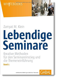 Lebendige Seminare, Band 1: Kreative Methoden für den Seminareinstieg und die Themeneinführung; Zamyat M. Klein; Gabal Verlag