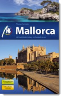 Mallorca Reiseführer: Individuell reisen mit vielen praktischen Tipps; Thomas Schröder; Michael Müller Verlag