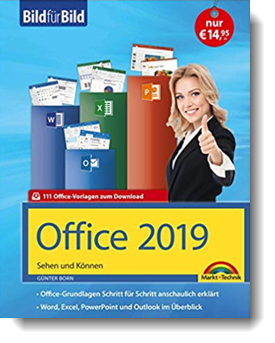 Office 2019 Bild für Bild erklärt. Komplett in Farbe.: Word, Excel, Outlook, PowerPoint mit vielen Praxistipps; Günter Born; Markt & Technik