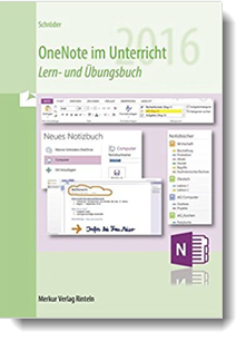 OneNote im Unterricht: Lern- und Übungsbuch – Version 2016; Marion Schröder; Merkur Verlag