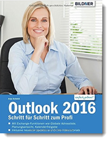 Outlook 2016: Schritt für Schritt zum Profi; Anja Schmid; Bildner Verlag