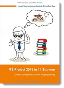 MS-Project 2016 in 14 Stunden; Harald Weichselbaumer, Gerlinde Dörfel, Gaby Bley; produktivitaet.at
