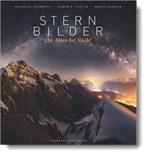 Sternbilder – Die Alpen bei Nacht; Nicholas Roemmelt, Eugen E. Hüsler, Marco Barden; Frederking & Thaler Verlag