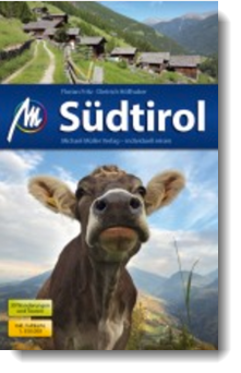 Südtirol Reiseführer: Individuell reisen mit vielen praktischen Tipps; Dietrich Höllhuber, Florian Fritz; Michael Müller Verlag