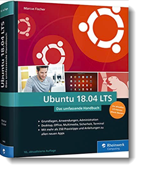 Ubuntu 18.04 LTS: Das umfassende Handbuch zur LTS-Version »Bionic Beaver«; Marcus Fischer; Rheinwerk Verlag