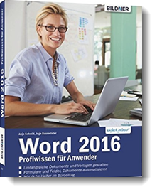 Word 2016: Profiwissen für Anwender; Anja Schmid, Inge Baumeister; Bildner Verlag