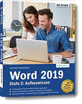 Word 2019 – Stufe 2: Aufbauwissen; Anja Schmid, Inge Baumeister; Bildner Verlag