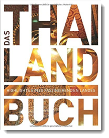 Das Thailand Buch: Highlights eines faszinierenden Landes; Kunth Verlag