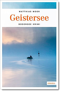 Geistersee, Bodenseekrimi, Matthias Moor, emons Verlag