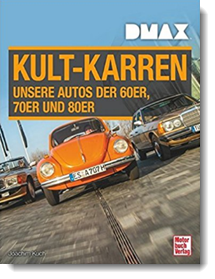 DMAX Kult-Karren: Unsere Autos der 60er, 70er und 80er; Joachim Kuch; Motorbuch Verlag