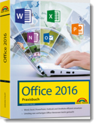 Office 2016 – Praxisbuch Word, Excel, PowerPoint, Outlook, OneNote, Gerhard Philipp, Markt & Technik Verlag