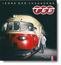 TEE – Ikone der Luxuszüge; Christian Zellweger, AS Verlag (CH)