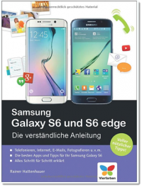 Samsung Galaxy S6 und S6 edge: Die verständliche Anleitung. Auch für das S6 mini | Samsung Galaxy S6; Galaxy S6 edge, Anleitung, Galaxy S6 mini